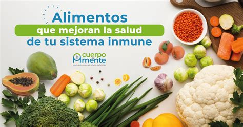 Alimentos Que Mejoran La Salud De Tu Sistema Inmune Cuerpo Y Mente