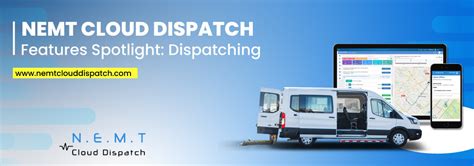 NEMT Cloud Dispatch Features Spotlight Dispatching