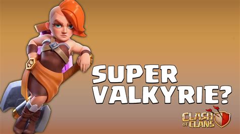 How Strong Super Valkyrie Is Next Super Troop Confirmed Clash Of