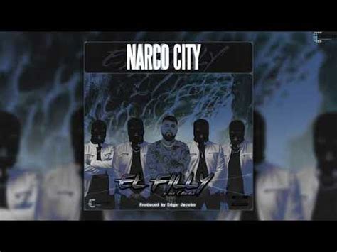 El Filly Y Sus Aliados Narco City Disco Completo Youtube