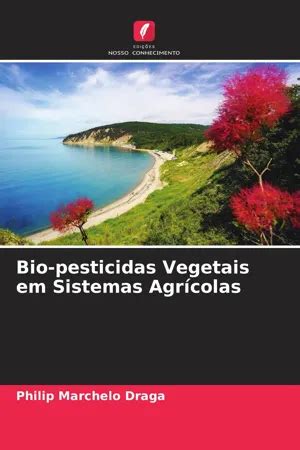 Pdf Bio Pesticidas Vegetais Em Sistemas Agr Colas De Philip Marchelo