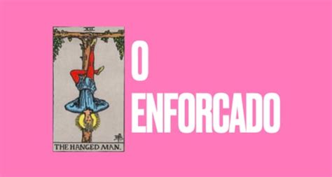 O Enforcado Significado No Tarot Amor Dinheiro Saúde E Mais Tarotfarm