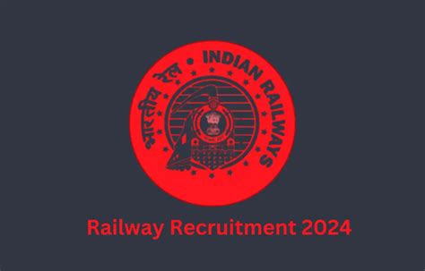 Railway Recruitment 2024 Notification Out For 75000 Vacancies Apply Now