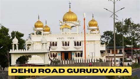 Gurudwara Shri Guru Singh Sabha Pune Dehu Road Gurudwara गरदवर