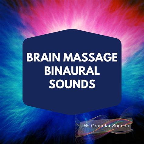 Brain Massage Binaural Sounds Sine Hz Hz Granular Sounds Song