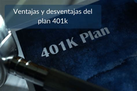 10 Principales Ventajas Y Desventajas Del Plan 401k AyudaTramite