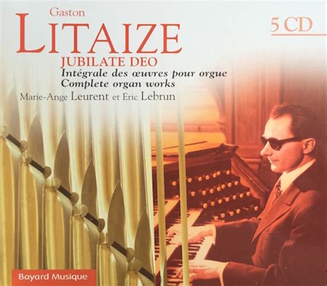 Gaston Litaize Jubilate Deo Complete Organ Works Orgelnieuws Nl