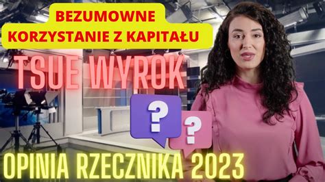 Opinia Rzecznika TSUE 2023 i Bezumowne Korzystanie z Kapitału Co