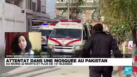 Attentat Dans Une Mosquée Au Pakistan Au Moins 32 Morts Et Plus De