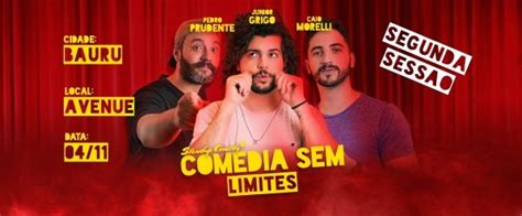 SEGUNDA SESSÃO Comédia Sem Limites Apresenta Stand up Comedy em