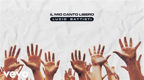 Lucio Battisti Il Mio Canto Libero Lyric Video Youtube