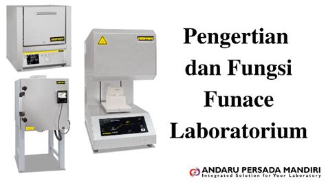 Pengertian Dan Fungsi Furnace Laboratorium Andaru Persada Mandiri