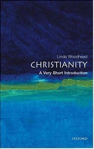 Christianity A Very Short Introduction By Woodhead Linda