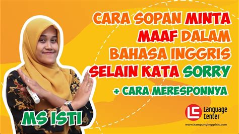 Cara Meminta Maaf Dengan Sopan Selain I M Sorry Dalam Bahasa Inggris