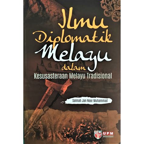 Ilmu Diplomatik Melayu Dalam Kesusasteraan Melayu Tradisional Salmah