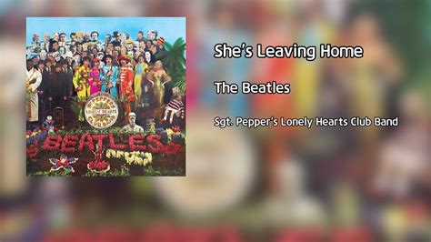 The Beatles She S Leaving Home Youtube