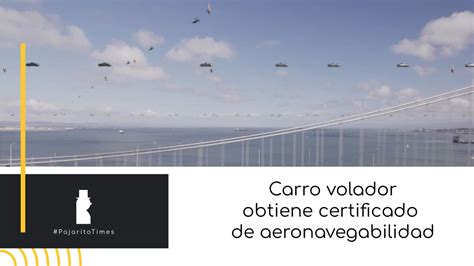 Prototipo De Carro Volador Obtiene Certificado De Aeronavegabilidad