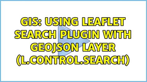 Gis Using Leaflet Search Plugin With Geojson Layer L Control Search