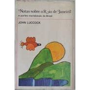 Notas Sobre O Rio De Janeiro E Partes Meridionais Do Brasil Autor John