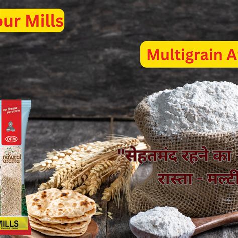 Why We Need Multigrain Flour Dinesh Flour Mills