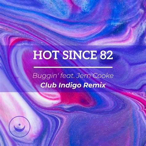 Hot Since Buggin Feat Jem Cooke Club Indigo Remix By Club