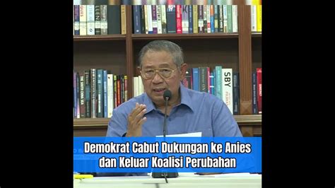 Demokrat Cabut Dukungan Ke Anies Dan Keluar Koalisi Perubahan Youtube