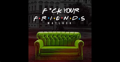 Fuck Your Friends Single Matluckのアルバム Apple Music