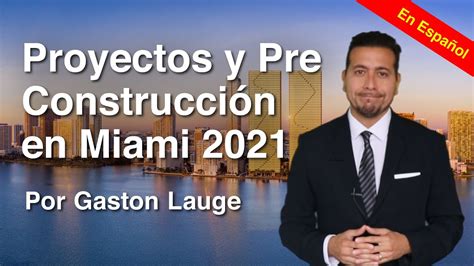 Invertir en pre construcción y proyectos en Miami 2021 Por Gastón