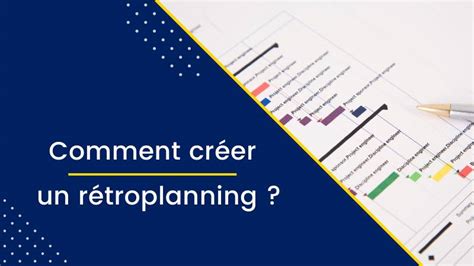 10 étapes pour créer un rétroplanning efficace