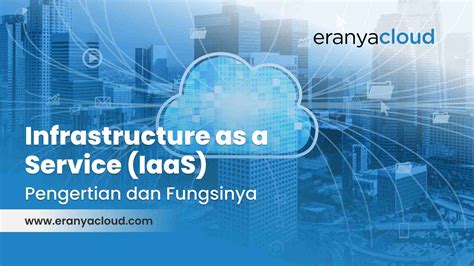 Infrastructure As A Service IaaS Pengertian Dan Fungsinya