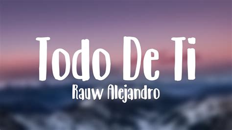 Todo De Ti Rauw Alejandro Lyrics Video Youtube