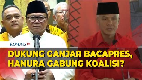 Dukung Ganjar Pranowo Bacapres 2024 Partai Hanura Gabung Koalisi Pdip