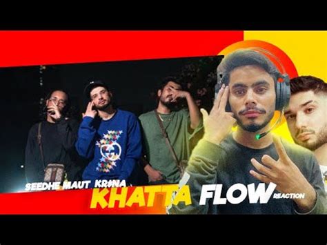 Khatta Flow REACTION Seedhe Maut Ft KR NA Viral Hiphop YouTube