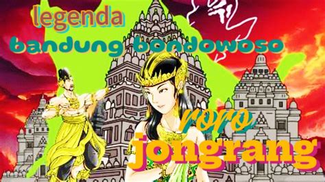 Kisah Roro Jongrang Dan Bandung Bodowongso Legenda Roro Jonggrang