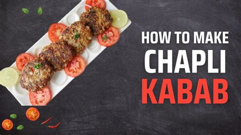 How To Make Chapli Kabab Peshawari Chapli Kabab Recipe Restaurant