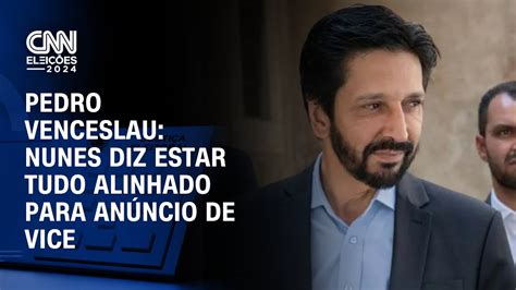 Pedro Venceslau Nunes Diz Estar Tudo Alinhado Para An Ncio De Vice