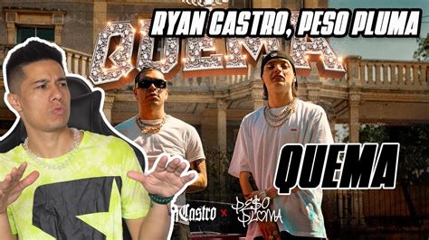 REACCIÓN A Ryan Castro Peso Pluma QUEMA Video Oficial YouTube