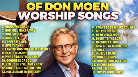 Don Moen Worship Songs ️ Christian Praise Songs For Healing Youtube