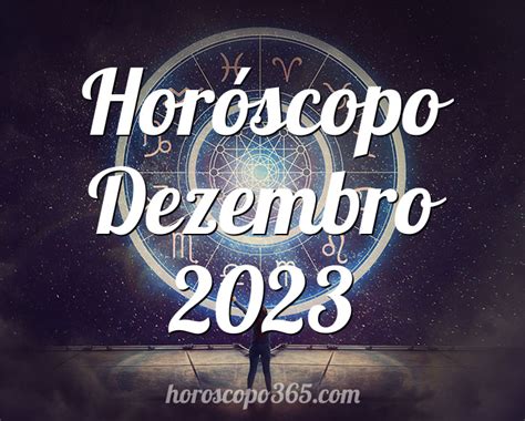 Horóscopo Dezembro 2023 Horóscopo Mensal