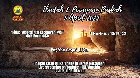 Ibadah And Perayaan Paskah 5 April 2024 Gke Warukin Youtube