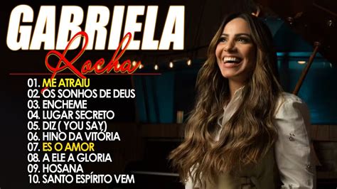 Gabriela Rocha Melhores M Sicas Gospel Grandes Sucessos Me