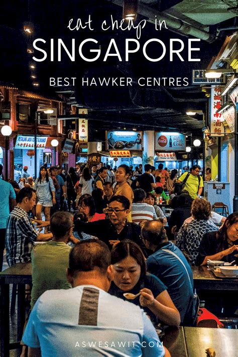 7 Best Singapore Hawker Centres To Visit