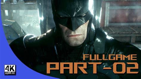 Batman Arkham Knight Cinematic Gameplay Walkthrough Part 2 Batman