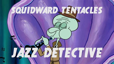 Squidward Tentacles Jazz Detective Spongebob Fanon Wiki Fandom