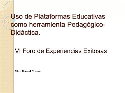 Uso De Plataformas Educativas Como Herramienta Pedagógico Didáctica Ppt