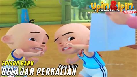 Full Episod Baru Upin And Ipin Musim 15 Belajar Perkalian Upin Ipin