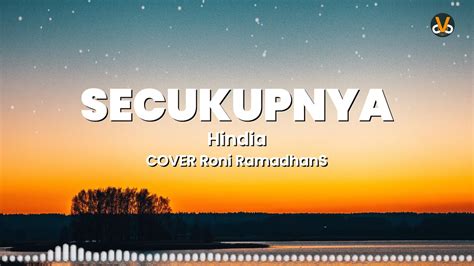 Secukupnya Rumah Ke Rumah Hindia Cover Roni Ramadhan Lyrics YouTube