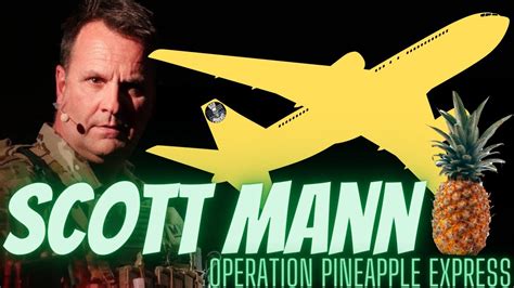 Scott Mann Green Beret Operation Pineapple Express YouTube