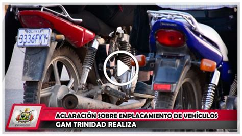 Gam Trinidad Realiza Aclaraci N Sobre Emplacamiento De Veh Culos