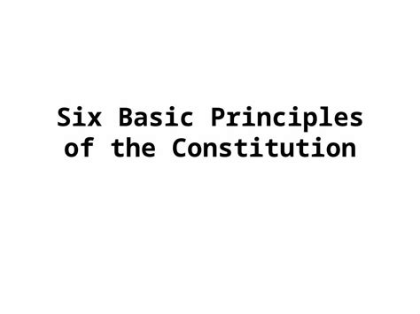 Ppt Six Basic Principles Of The Constitution Themes Evident